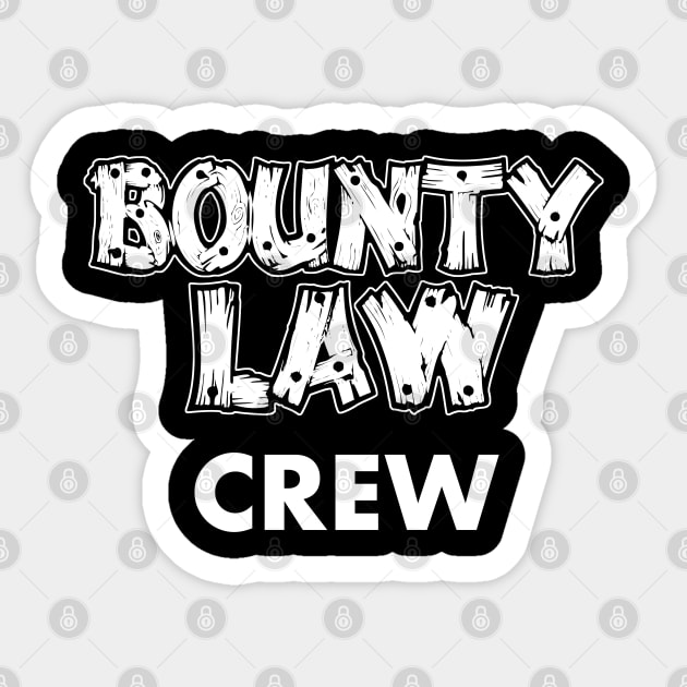 Bounty Law Crew Sticker by PopCultureShirts